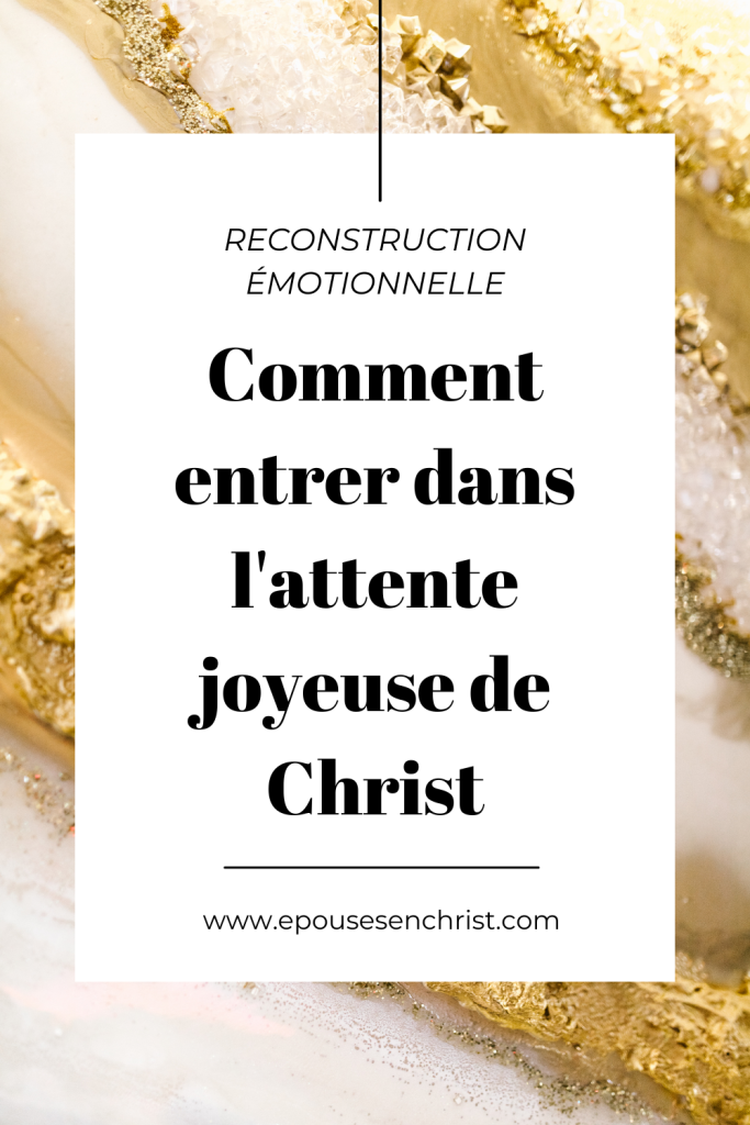 Comment entrer dans l'attente joyeuse de Christ, épouses en christ, épouses en devenir