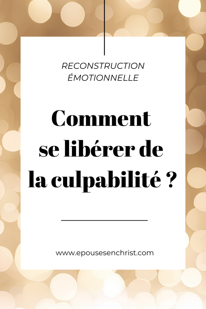 Comment se libérer de la culpabilité ? épouses en Christ
