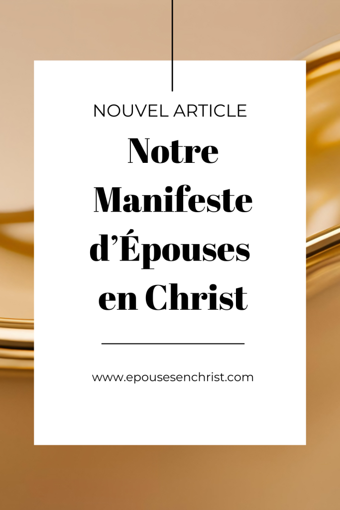 épouses en Christ, notre manifeste de soeurs en Christ