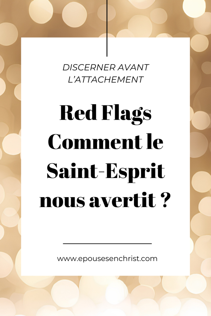 Red flags, Comment le Saint-Esprit nous avertit ? épouses en christ, épouses en devenir