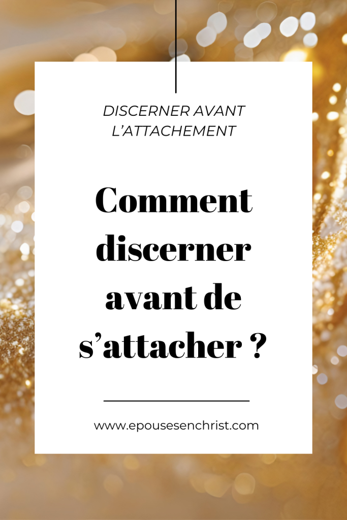 épouses en christ, épouses en devenir, comment discerner avant de s’attacher