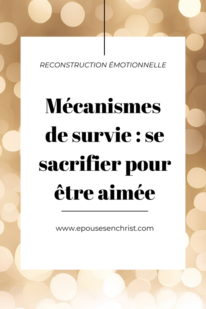 mécanismes de survie  se sacrifier pour être aimée