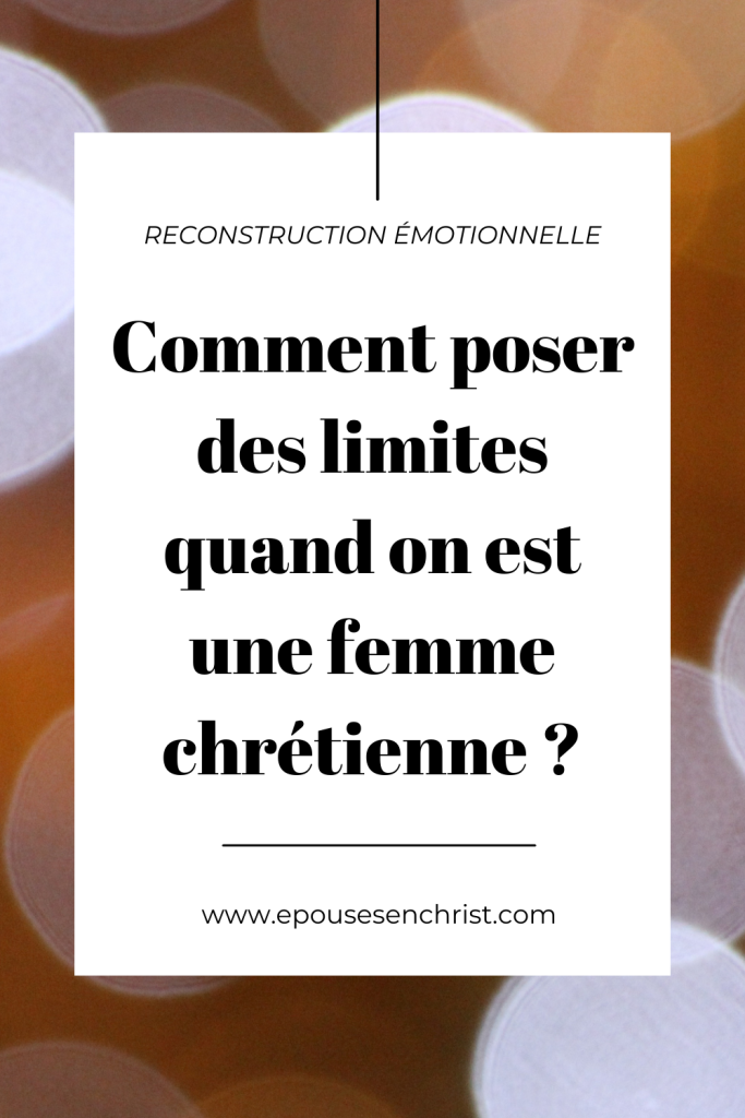 poser des limites quand on est une femme chrétienne , épouses en Christ